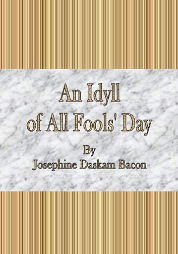 An Idyll of All Fools' Day